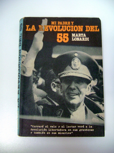 Mi Padre Y La Revolucion Del 55 Marta Lonardi Usado Ok Boedo 0