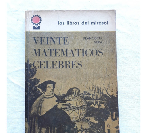 Veinte Matematicos Celebres - Francisco Vera - 1964 0
