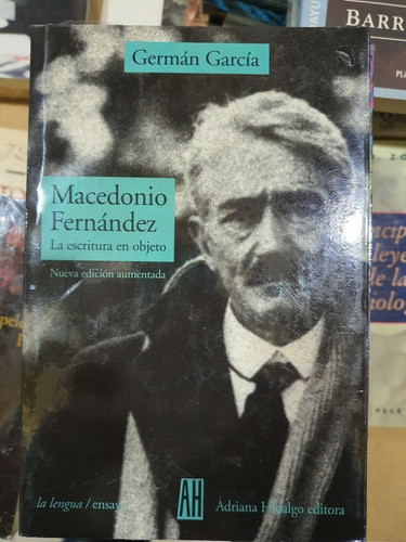 Libro:macedonio Fernandez-la Escritura En Objeto- G.garcia 0
