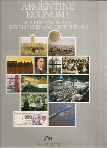 The Argentine Economy  - Edic. Julio Moyano 0