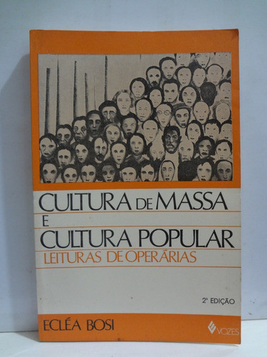 Livro Cultura De Massa E Cultura Popular Ecléa Bosi 1