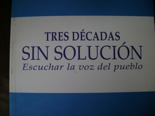 Tres Décadas Sin Solución- Miguel H. Griecco 0
