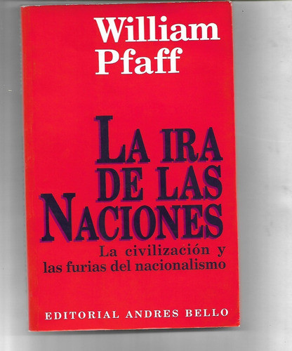 La Ira De Las Naciones De William Pfaff - Nacionalismo 0
