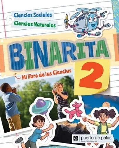Binarita 2 Mi Libro De Ciencias  2024 - Puerto De Palos 0
