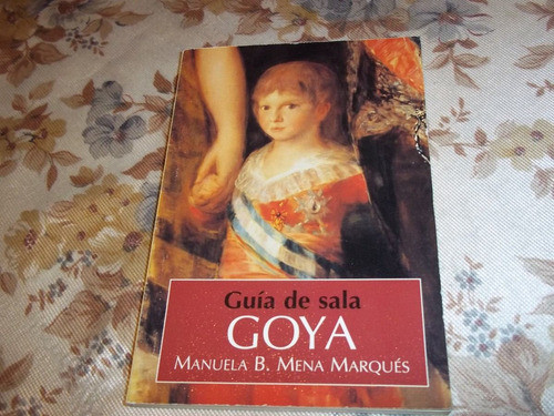 Guia De Sala Goya - Manuela B. Mena Marquez 0