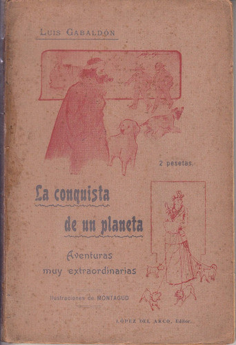 1905 La Conquista De Un Planeta Gabaldon Arte Montagud Raro 0