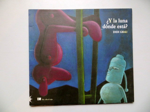 ¿y La Luna Donde Esta? Didi Grau 0