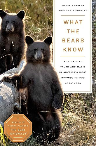 Book : What The Bears Know How I Found Truth And Magic In.. 0