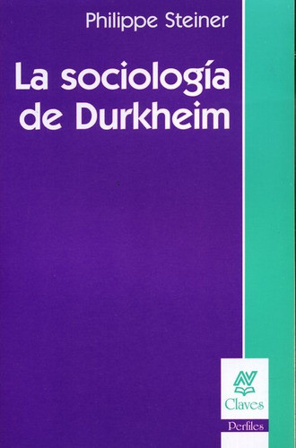 La Sociologia De Durkheim - Steiner, Philippe 0