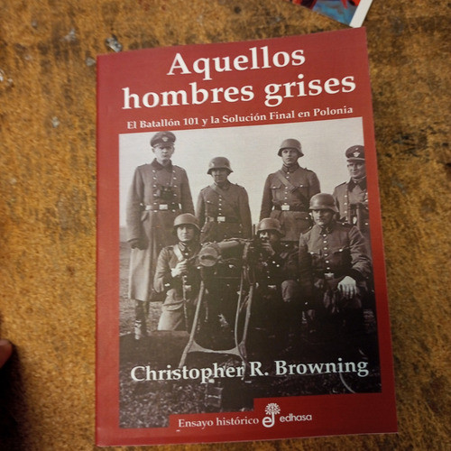 Christopher Browning - Aquellos Hombres Grises - Libro 0
