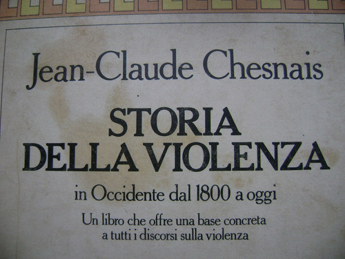 Storia Della Violenza. Jean Claude Chesnais. Ita. 1