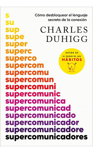 Libro: Supercomunicadores. Duhigg, Charles. Vergara 0