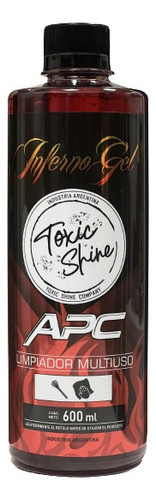 Toxic Shine Inferno Gel Limpiador Multiproposito 600ml 0
