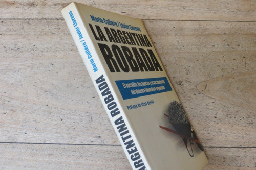 La Argentina Robada Mario Cafiero Javier Llorens Macchi 2002 1