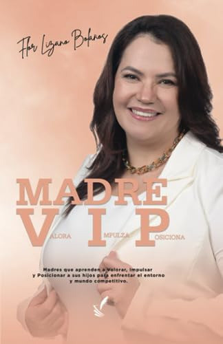 Libro: Madre Vip: Madres Que Aprenden A Valorar, Impulsar Y 0