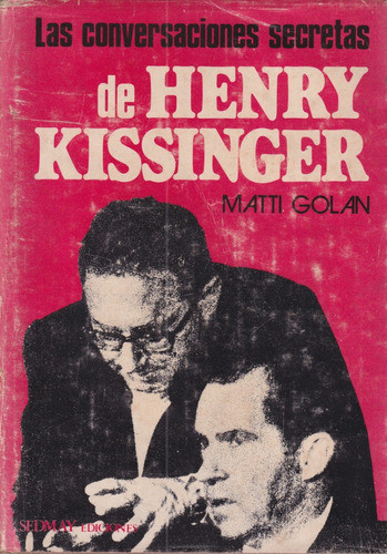 La Conversaciones Secretas De Henry Kissinger 0