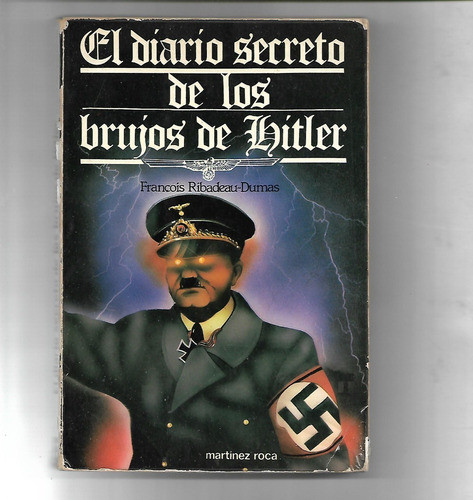 El Diario Secreto De Los Brujos De Hitler Francois Ribadeau 0