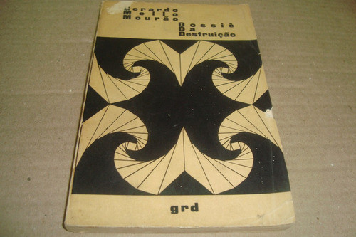 Livro Grd / Gerardo Mello Mourao / Dossie Da Destriçao 0