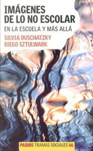 Imagenes De Lo No Escolar - Duschatzky, Sztulwark 0