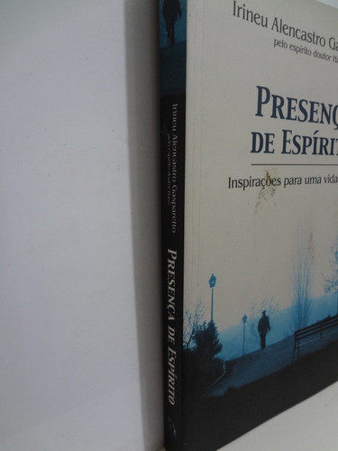 Livro Presença De Espírito Irineu Alencastro Gasparetto 1