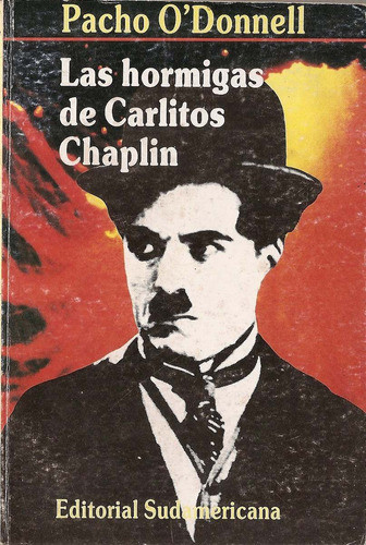 Las Hormigas De Carlitos Chaplin - O´donnell - Sudamericana 0