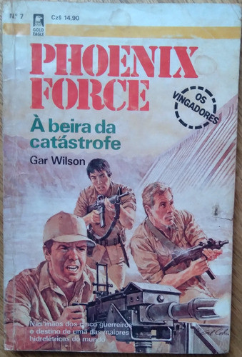 Livro Phoenix Force Gar Wilson / A Beira Da Catastrofe. 0