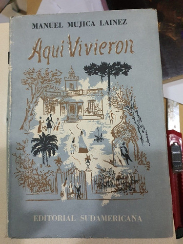 Libro:manuel Mujica Lainez- Aqui Vivieron-edicion 1962 0