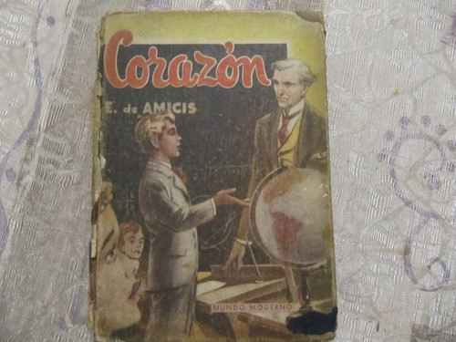 Corazon - Edmundo De Amicis - Editorial Mundo Moderno 0