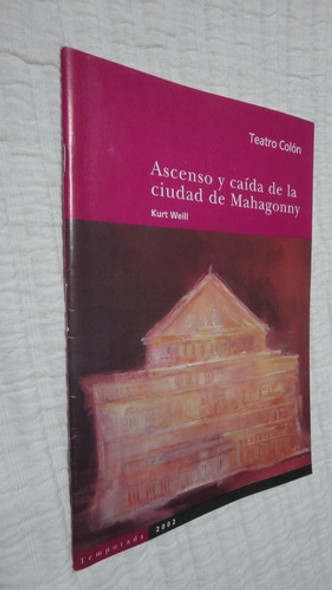 Programa Teatro Colon- Ascenso Y Caida Mahagonny- 2002 0