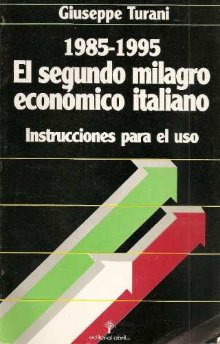 El Segundo Milagro Economico Italiano - Turani - Abril 0