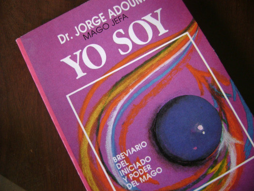 Yo Soy. Iniciado Y Poder Del Mago. Jorge Adoum 1