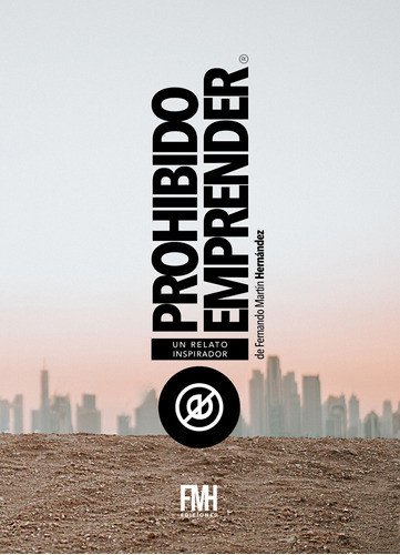 Prohibido Emprender De Fernando M. Hernández - Libro E-book 0