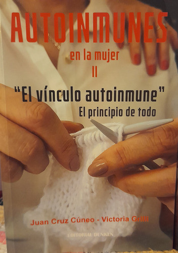 Autoinmunes En La Mujer. Libro 1 Y 2. El Vínculo. El Origen. 0