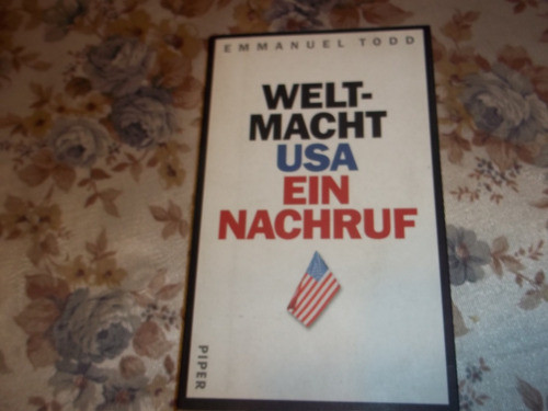 Weltmacht Usa Ein Nachruf - Emmanuel Todd - En Aleman 0
