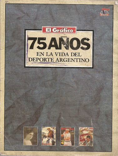 El Grafico - 75 Años En La Vida Del Deporte Argentino 0