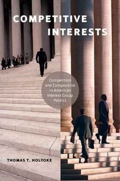 Competitive Interests - Thomas T. Holyoke (paperback) 0 Competitive Interests - Thomas T. Holyoke (paperback) 0