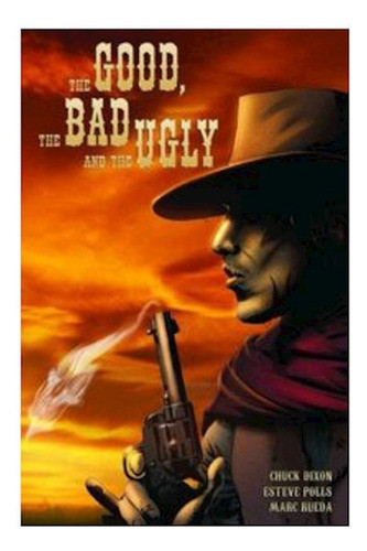 The Good The Bad & The Ugly Vol. 01 Tpb - Polls, Dixon Y Otr 0