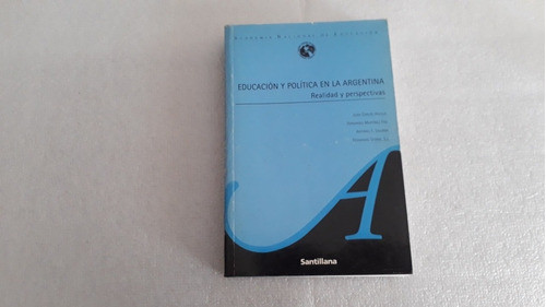 Educación Y Política En La Argentina. Santillana 0