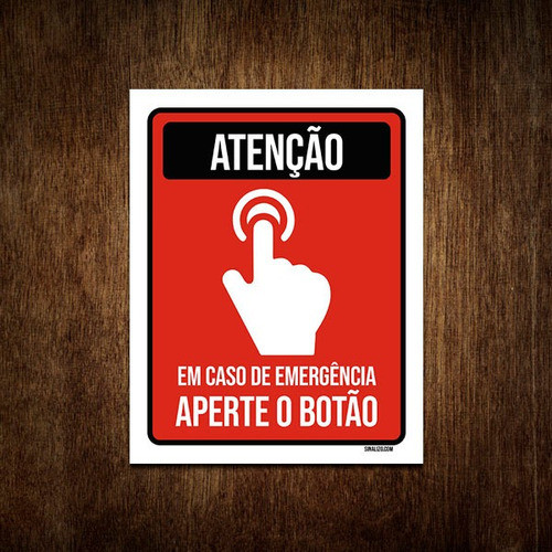 Placa De Sinalização - Atenção Emergência Aperte Botão 27x35 0