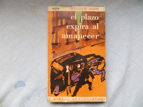 El Plazo Expira Al Amanecer William Irish Peuser 1962 0
