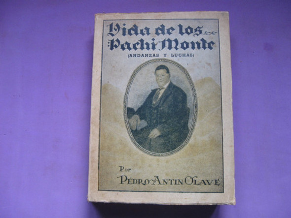 Vida De Los Pachi Monte, Pedro Antin Olave. Vasco. Rustica 0 Vida De Los Pachi Monte, Pedro Antin Olave. Vasco. Rustica 0