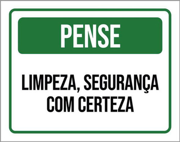 Placa Sinalização - Pense Limpeza Segurança Certeza 27x35 0