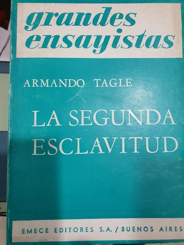 Libro:la Segunda Esclavitud-a.tagle- Grandes Ensayistas 0