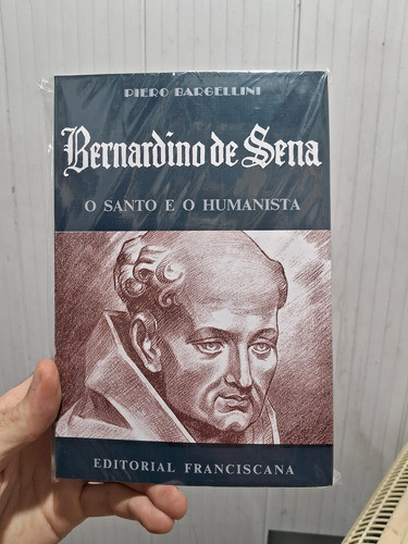 Bernardino De Sena - O Santo E O Humanista 0