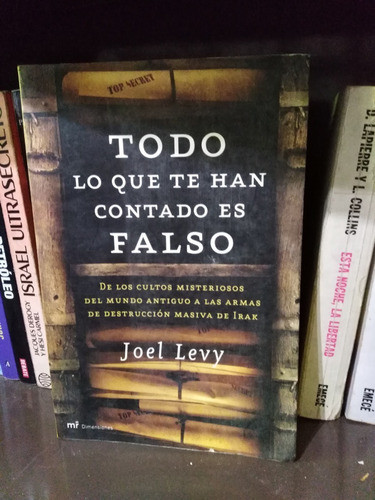 Todo Lo Que Te Han Contado Es Falso - Joel Levy 0