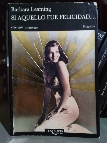Si Aquello Fue Felicidad La Vida De Rita Hayworth 0