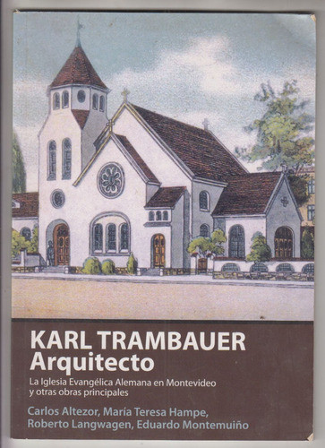 Arquitectura Karl Trambauer Su Legado En Uruguay 2010 Escaso 0
