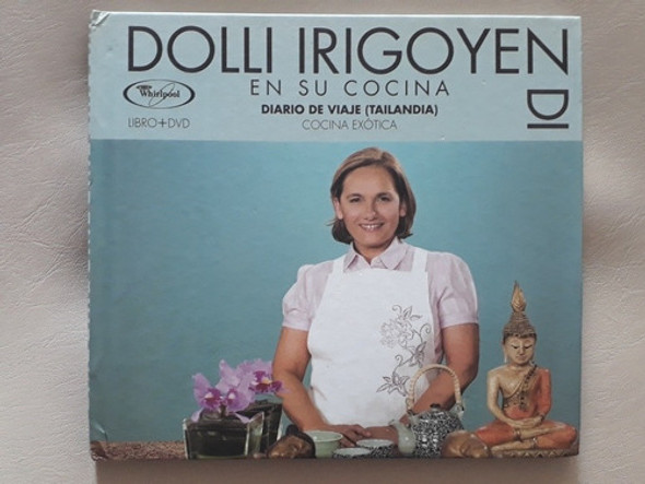Dvd + Libro Dolli Irigoyen En Su Cocina Diario De V. Tailan 0