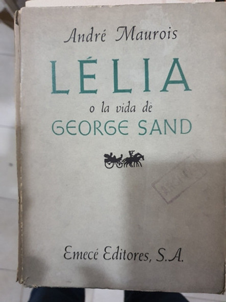 Libro:lelia O La Vida De George Sand Andre' Maurois 0