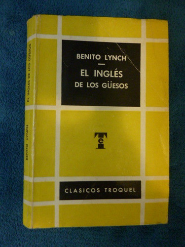 El Inglés De Los Guesos - Benito Lynch - Troquel 0